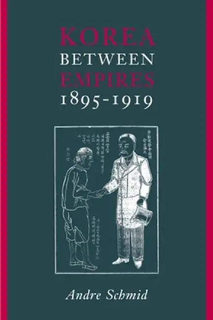 Buy Korea Between Empires, 1895-1919 (English, Andre Schmid) Online at Best Price - BookBajar