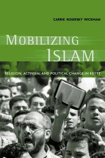 Mobilizing Islam (English, Carrie Rosefsky Wickham) - Image 1 - BookBajar