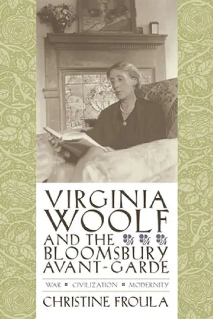 Virginia Woolf and the Bloomsbury Avant-Garde (English, Christine Froula) - Image 1 - BookBajar