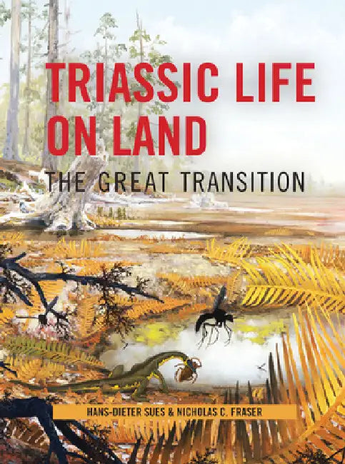 Triassic Life on Land (English, Hans-Dieter Sues | Nicholas Fraser) - Image 1 - BookBajar