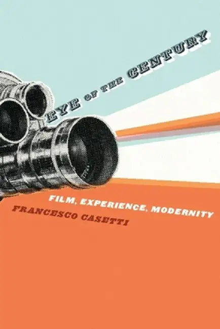 Buy Eye of the Century (English, Francesco Casetti) Online at Best Price - BookBajar