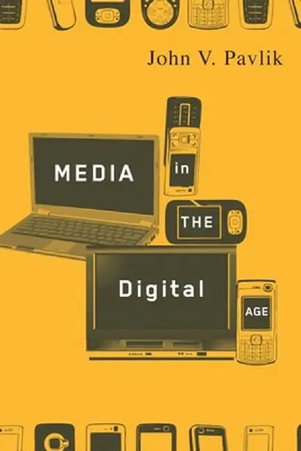 Buy Media in the Digital Age (English, John Pavlik) Online at Best Price - BookBajar