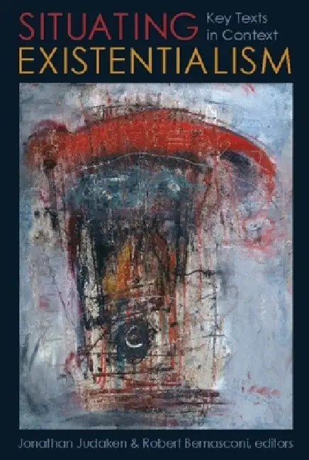 Situating Existentialism (English, Jonathan Judaken | Robert Bernasconi) - Image 1 - BookBajar