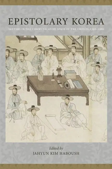 Epistolary Korea (English, Jahyun Kim Haboush) - Image 1 - BookBajar