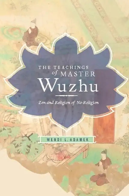 The Teachings of Master Wuzhu (English, Wendi Adamek) - Image 1 - BookBajar