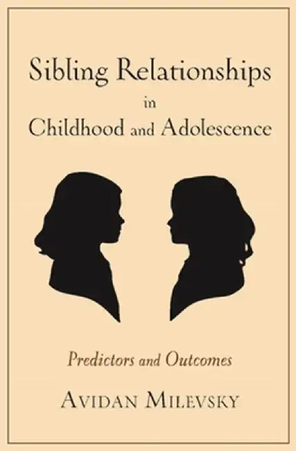 Sibling Relationships in Childhood and Adolescence (English, Avidan Milevsky) - Image 1 - BookBajar
