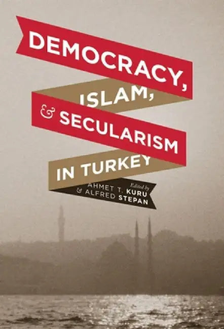 Democracy, Islam, and Secularism in Turkey (English, Ahmet Kuru) - Image 1 - BookBajar