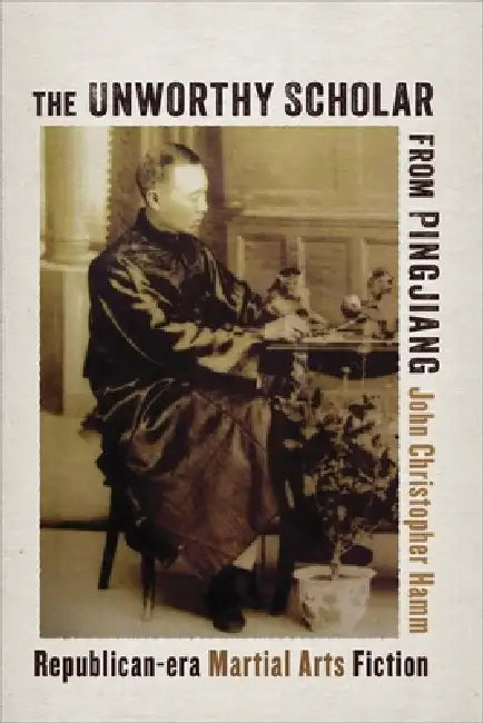 The Unworthy Scholar from Pingjiang (English, John Christopher Hamm) - Image 1 - BookBajar