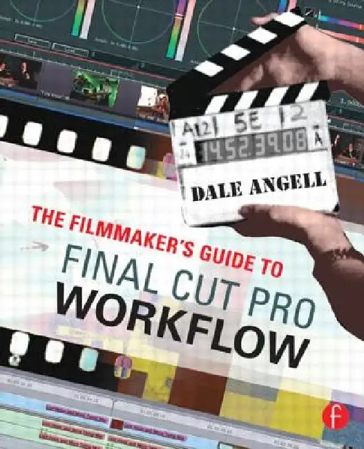 Buy The Filmmaker's Guide to Final Cut Pro Workflow (English, Dale Angell) Online at Best Price - BookBajar