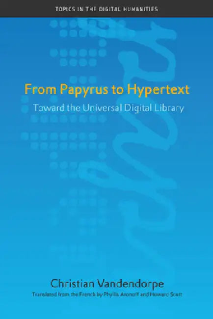 Buy From Papyrus to Hypertext (English, Christian Vandendorpe | Phyllis Aronoff | Howard Scott) Online at Best Price - BookBajar