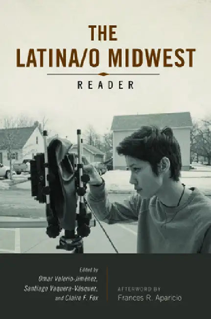 Buy Latina/o Midwest Reader (English, Omar Valerio-Jimenez | Santiago Vaquera-Vasquez) Online at Best Price - BookBajar