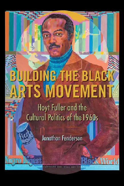 Buy Building the Black Arts Movement (English, Jonathan Fenderson) Online at Best Price - BookBajar