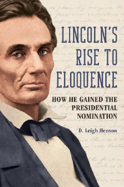 Buy Lincoln's Rise to Eloquence (English, D. Leigh Henson) Online at Best Price - BookBajar
