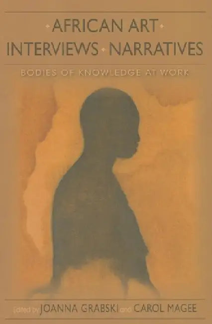 Buy African Art, Interviews, Narratives (English, Joanna Grabski | Carol Magee | Patrick McNaughton) Online at Best Price - BookBajar
