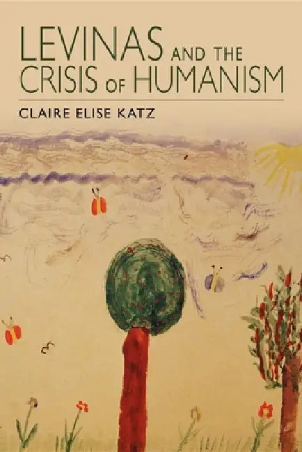 Buy Levinas and the Crisis of Humanism (English, Claire Elise Katz) Online at Best Price - BookBajar