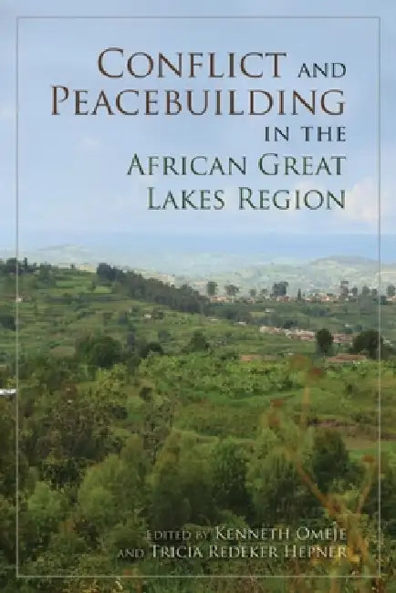 Buy Conflict and Peacebuilding in the African Great Lakes Region (English, Kenneth Omeje | Tricia Redeker Hepner) Online at Best Price - BookBajar