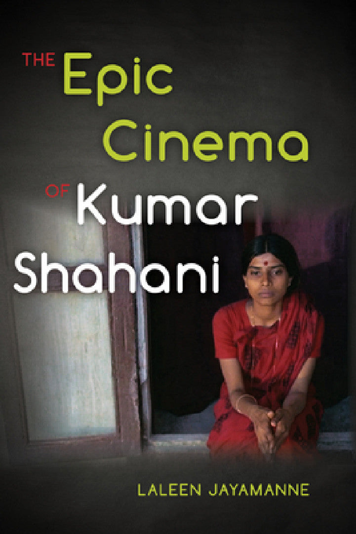 The Epic Cinema of Kumar Shahani (English, Laleen Jayamanne) - Image 1 - BookBajar