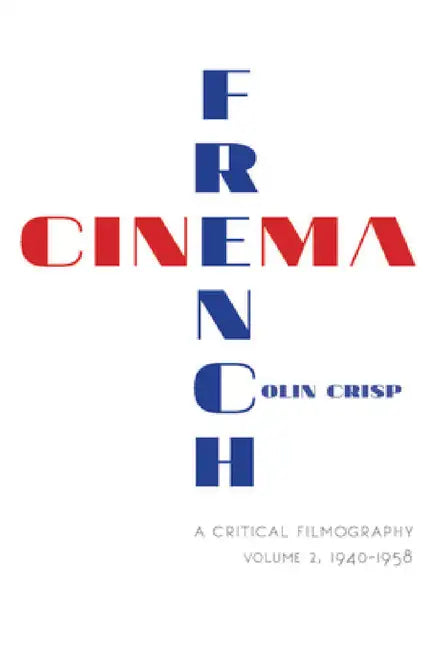 Buy French Cinema a Critical Filmography (English, Colin Crisp | C. G. Crisp) Online at Best Price - BookBajar