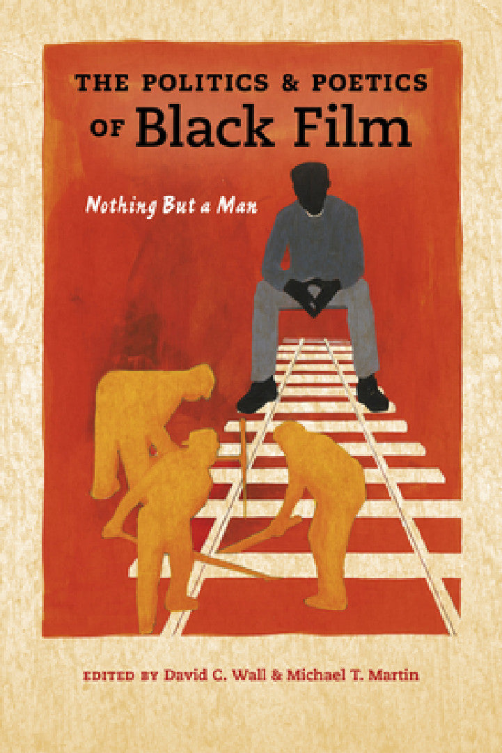 Buy The Politics and Poetics of Black Film (English, David C. Wall | Michael T. Martin) Online at Best Price - BookBajar
