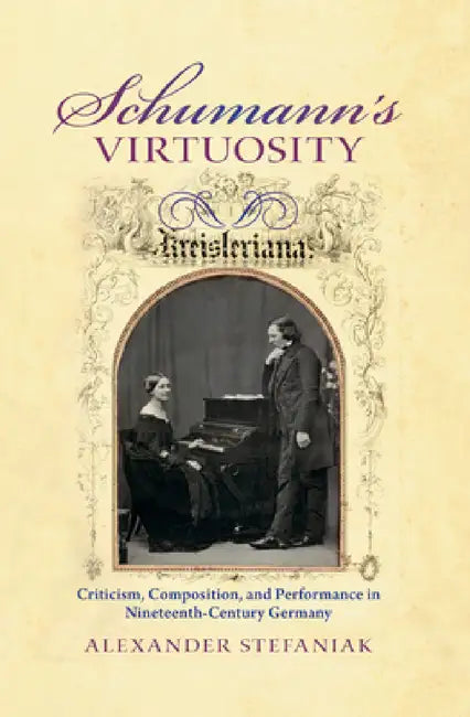 Schumann's Virtuosity (English, Alexander Stefaniak) - Image 1 - BookBajar
