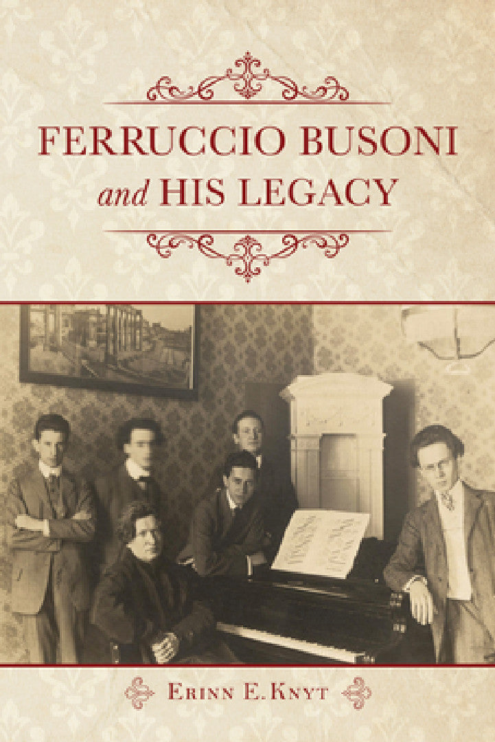 Buy Ferruccio Busoni and His Legacy (English, Erinn E. Knyt) Online at Best Price - BookBajar