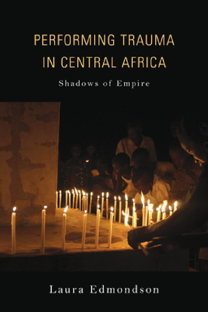 Buy Performing Trauma in Central Africa (English, Laura Edmondson) Online at Best Price - BookBajar