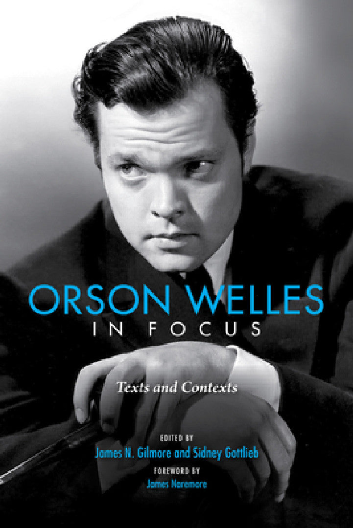 Buy Orson Welles in Focus (English, James Naremore | James N. Gilmore | Sidney Gottlieb) Online at Best Price - BookBajar