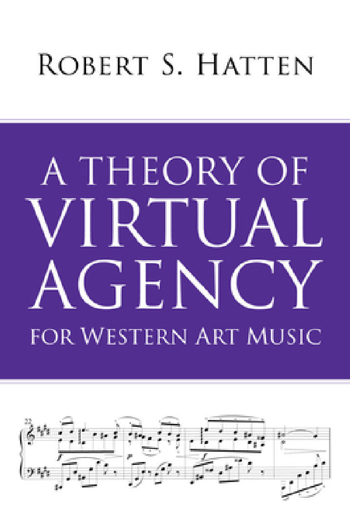 A Theory of Virtual Agency for Western Art Music (English, Robert S. Hatten) - Image 1 - BookBajar