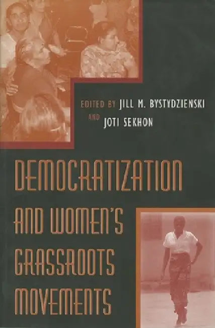 Buy Democratization and Women's Grassroots Movements (English, Jill Bystydzienski | Joti Sekhon) Online at Best Price - BookBajar
