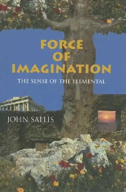 Buy Force of Imagination (English, John Sallis) Online at Best Price - BookBajar