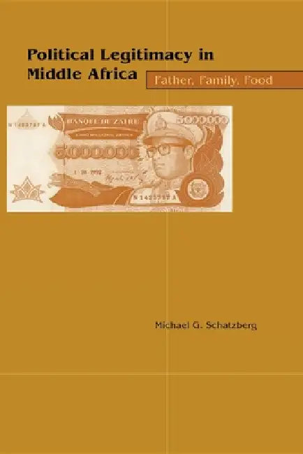 Buy Political Legitimacy in Middle Africa (English, Michael G. Schatzberg) Online at Best Price - BookBajar