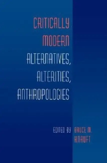 Buy Critically Modern (English, Bruce M. Knauft) Online at Best Price - BookBajar