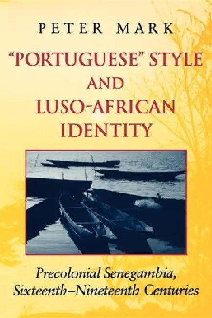 Buy Portuguese Style and Luso-African Identity (English, Peter Mark) Online at Best Price - BookBajar