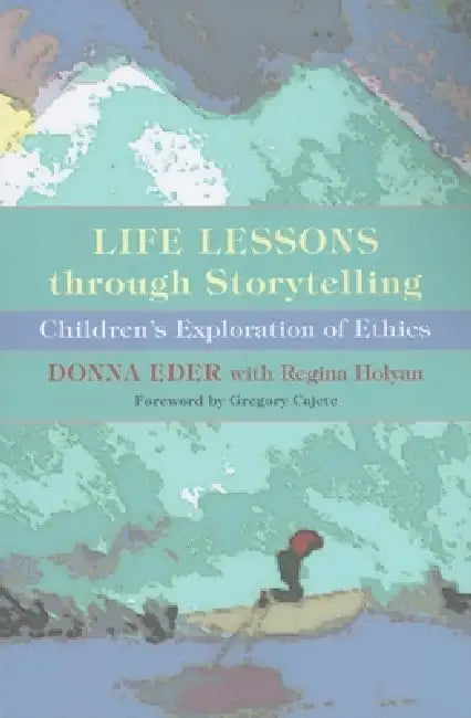 Buy Life Lessons Through Storytelling (English, Donna Eder | Regina Holyan | Gregory Cajete) Online at Best Price - BookBajar