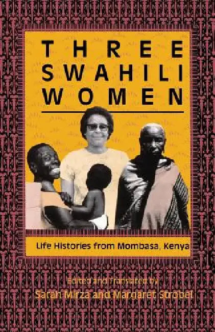 Buy Three Swahili Women (English, Sara Mirza | Sarah Mirza | Margaret Strobel) Online at Best Price - BookBajar