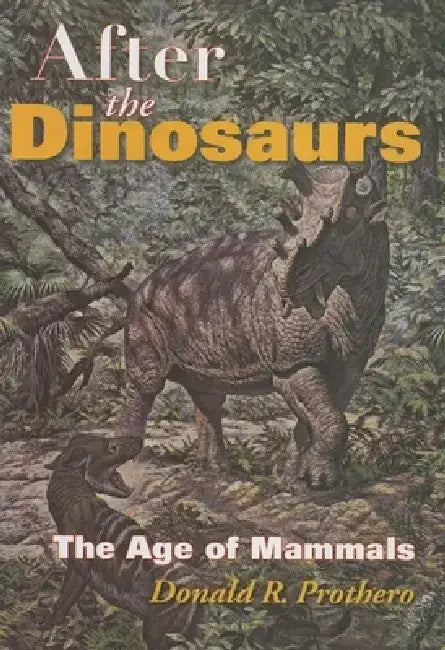 Buy After the Dinosaurs (English, Donald R. Prothero) Online at Best Price - BookBajar