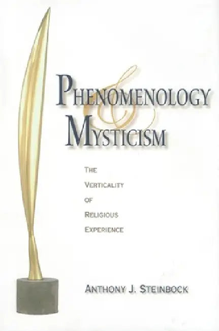 Phenomenology and Mysticism (English, Anthony J. Steinbock) - Image 1 - BookBajar