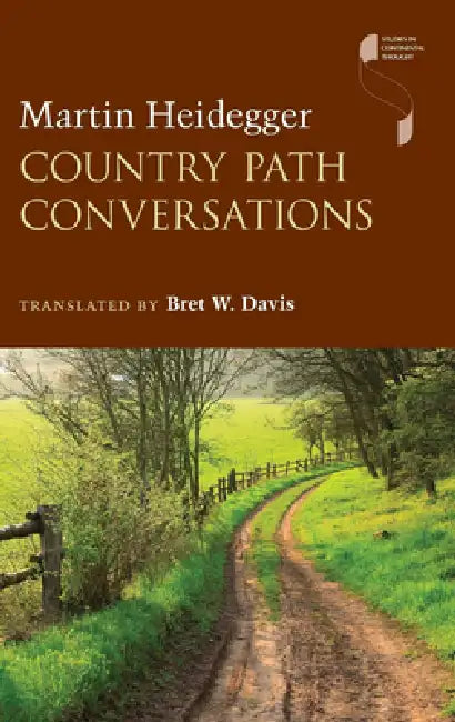 Buy Country Path Conversations (English, Martin Heidegger | Bret W. Davis) Online at Best Price - BookBajar