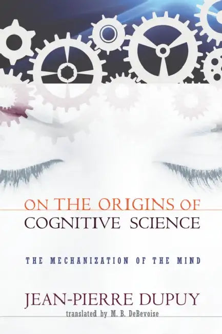 On the Origins of Cognitive Science (English, Jean-Pierre Dupuy | M. B. Debevoise) - Image 1 - BookBajar