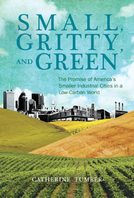Small, Gritty, and Green (English, Catherine Tumber) - Image 1 - BookBajar