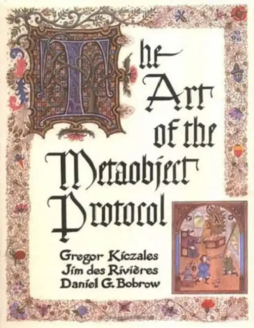 Buy The Art of the Metaobject Protocol (English, Gregor Kiczales | Jim Des Rivieres | Daniel G. Bobrow) Online at Best Price - BookBajar