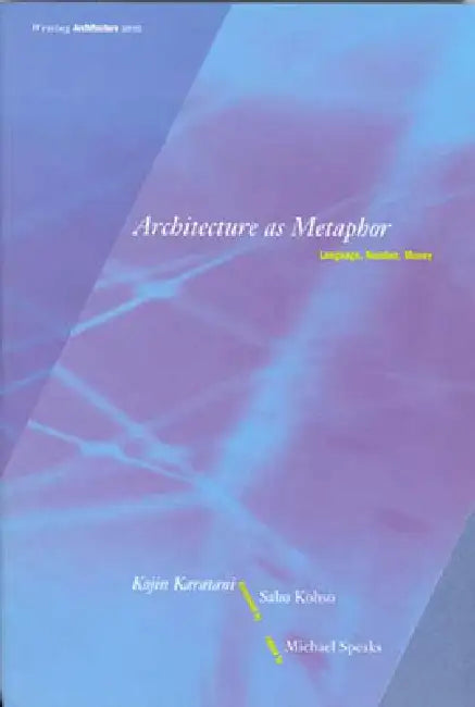 Buy Architecture as Metaphor (English, Kojin Karatani | Sabu Kohso) Online at Best Price - BookBajar