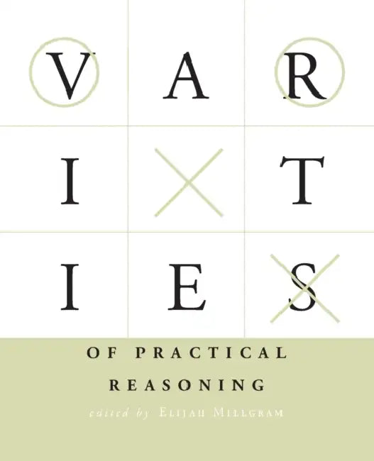 Buy Varieties of Practical Reasoning (English, Elijah Millgram) Online at Best Price - BookBajar