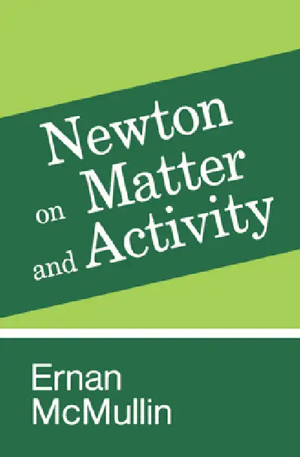 Buy Newton on Matter and Activity (English, Ernan McMullin) Online at Best Price - BookBajar