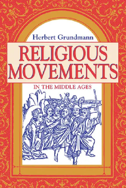 Buy Religious Movements in the Middle Ages (English, Herbert Grundmann | Steven Rowan) Online at Best Price - BookBajar