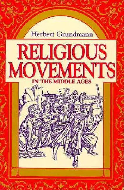 Buy Religious Movements Middle Ages (English, Herbert Grundmann | Steven Rowan) Online at Best Price - BookBajar