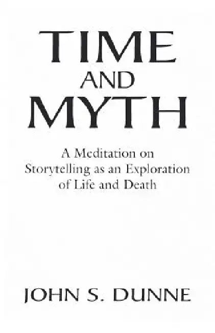 Buy Time and Myth (English, John S. Dunne) Online at Best Price - BookBajar