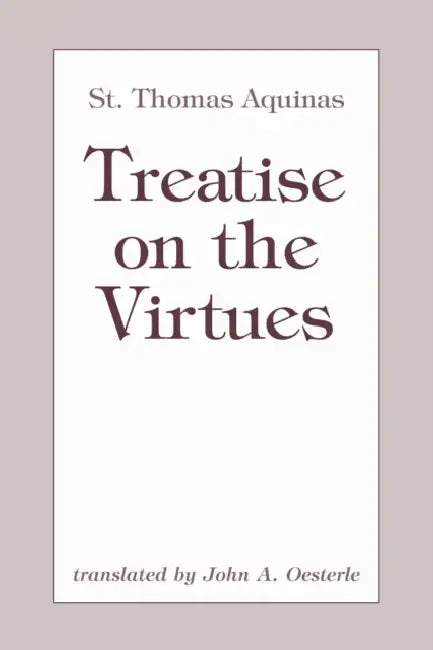 Buy Treatise on the Virtues (English, Thomas Aquinas | John A. Oesterle) Online at Best Price - BookBajar