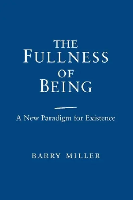 Buy Fullness of Being (English, Barry Miller) Online at Best Price - BookBajar