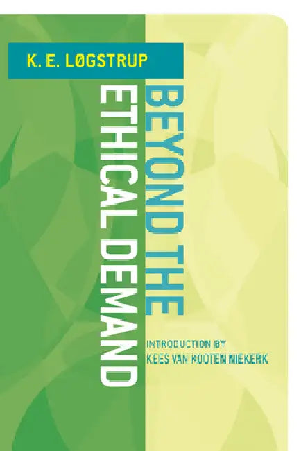 Buy Beyond the Ethical Demand (English, Knud Ejler Løgstrup | Kees Van Kooten Niekerk) Online at Best Price - BookBajar